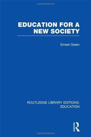 Education For A New Society (RLE Edu L Sociology of Education)