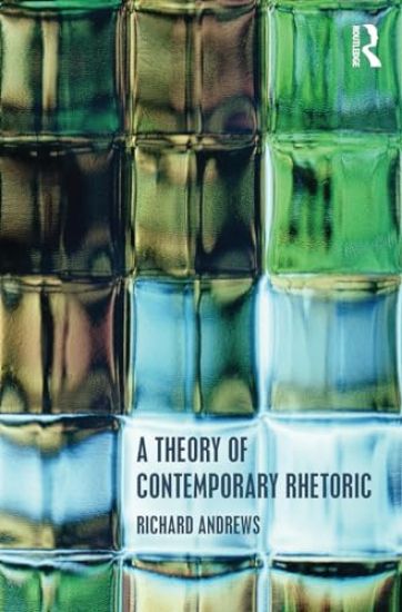 A Theory of Contemporary Rhetoric