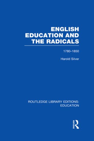 English Education and the Radicals (RLE Edu L)
