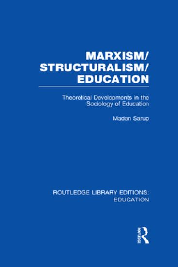 Marxism/Structuralism/Education (RLE Edu L)
