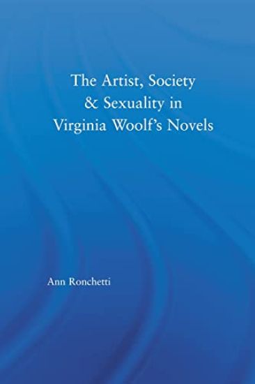 The Artist-Figure, Society, and Sexuality in Virginia Woolf's Novels