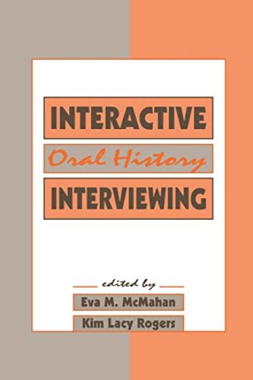 Interactive Oral History Interviewing