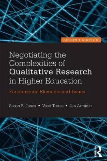 Negotiating the Complexities of Qualitative Research in Higher Education
