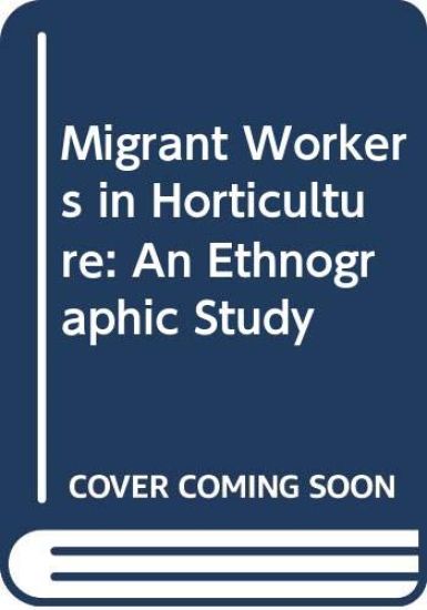 Migrant Workers in Horticulture