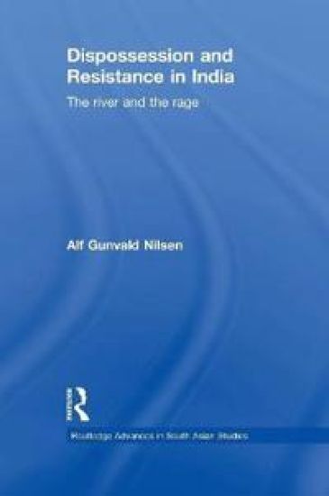 Dispossession and Resistance in India