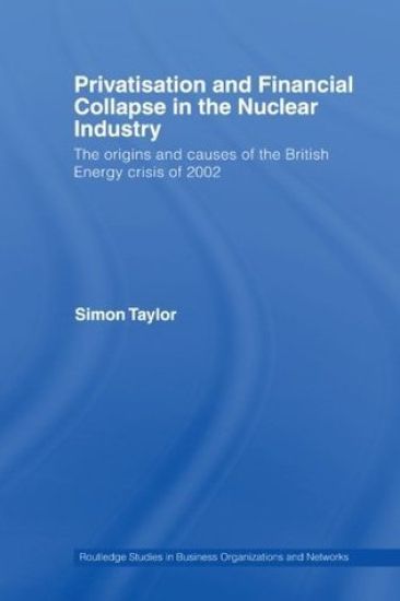 Privatisation and Financial Collapse in the Nuclear Industry
