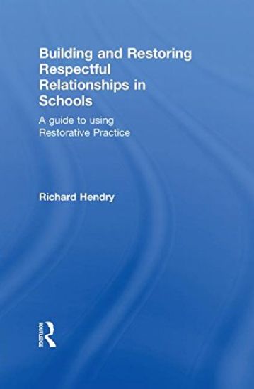 Building and Restoring Respectful Relationships in Schools