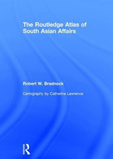 The Routledge Atlas of South Asian Affairs