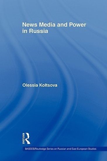 News Media and Power in Russia
