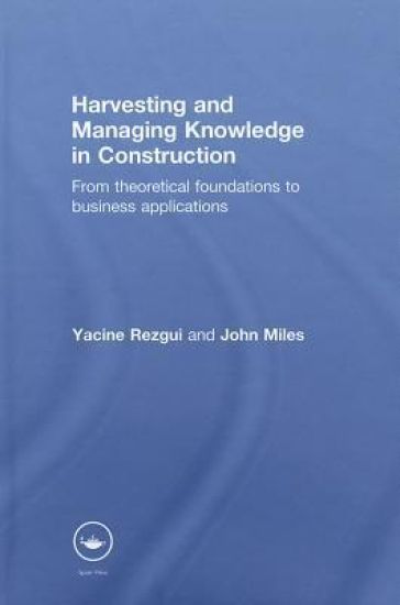 Harvesting and Managing Knowledge in Construction