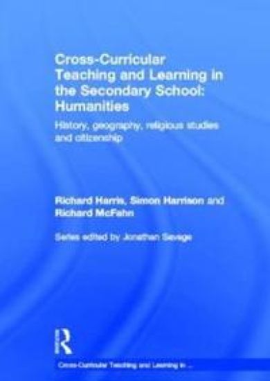 Cross-Curricular Teaching and Learning in the Secondary School... Humanities