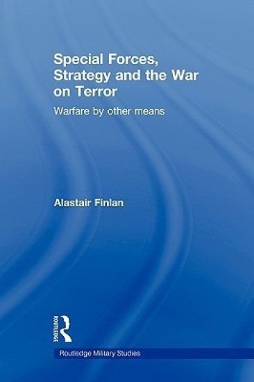 Special Forces, Strategy and the War on Terror