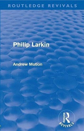 Philip Larkin (Routledge Revivals)