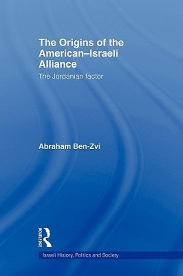 The Origins of the American-Israeli Alliance