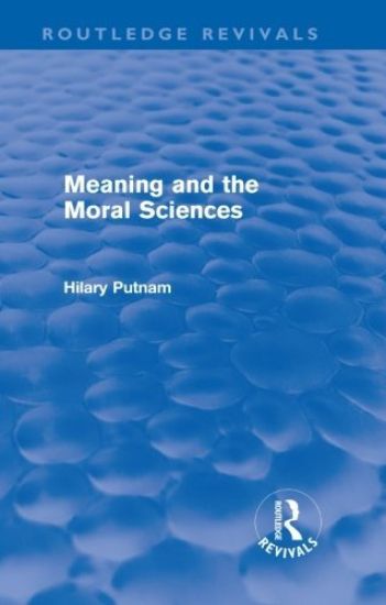 Meaning and the Moral Sciences (Routledge Revivals)