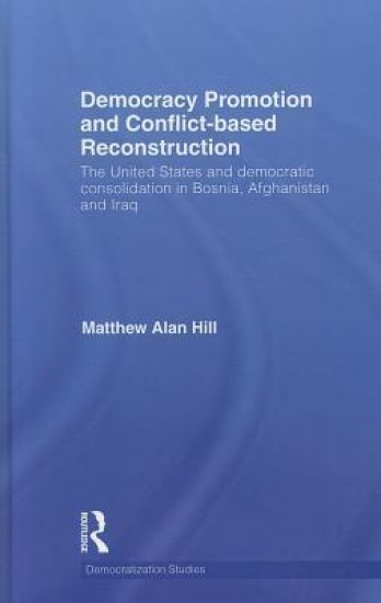 Democracy Promotion and Conflict-Based Reconstruction