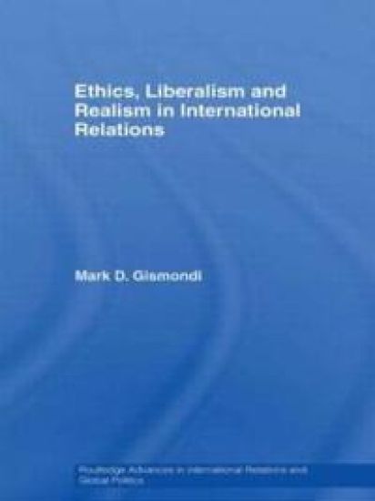 Ethics, Liberalism and Realism in International Relations
