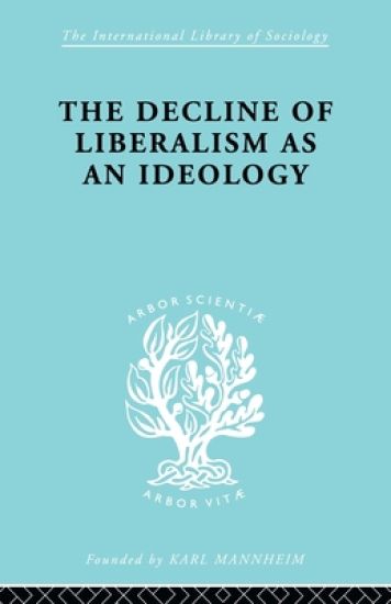 The Decline of Liberalism as an Ideology