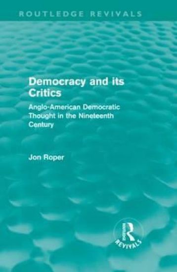 Democracy and its Critics (Routledge Revivals)