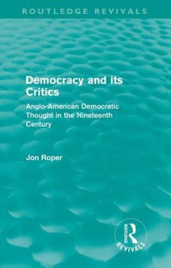 Democracy and its Critics (Routledge Revivals)