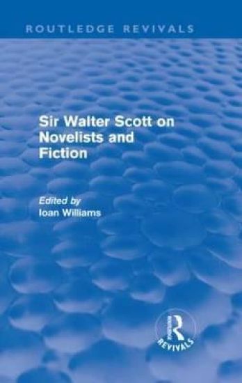 Sir Walter Scott on Novelists and Fiction (Routledge Revivals)