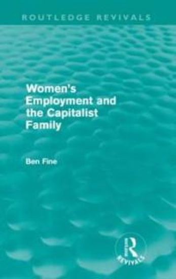 Women's Employment and the Capitalist Family (Routledge Revivals)