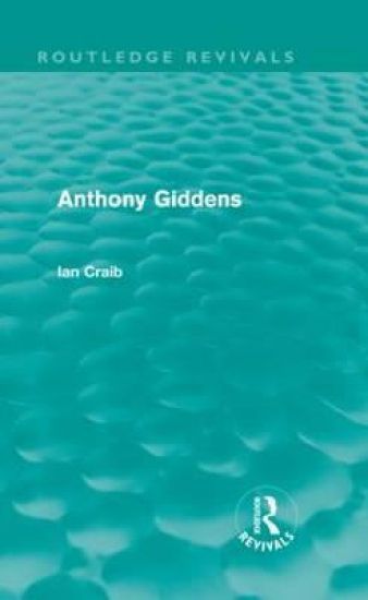 Anthony Giddens (Routledge Revivals)