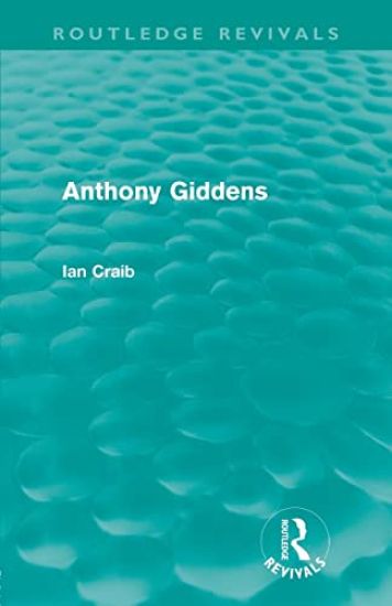 Anthony Giddens (Routledge Revivals)