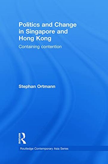 Politics and Change in Singapore and Hong Kong