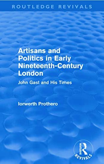 Artisans and Politics in Early Nineteenth-Century London (Routledge Revivals)