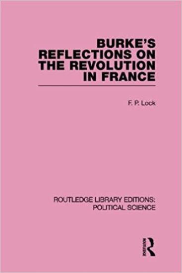 Burke's Reflections on the Revolution in France (Routledge Library Editions: Political Science Volume 28)