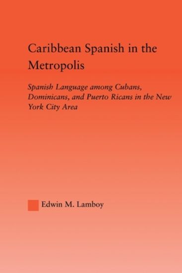 Caribbean Spanish in the Metropolis