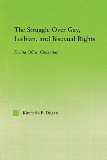 The Struggle Over Gay, Lesbian, and Bisexual Rights
