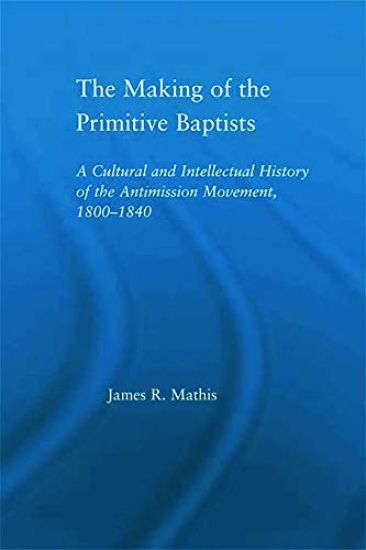 The Making of the Primitive Baptists