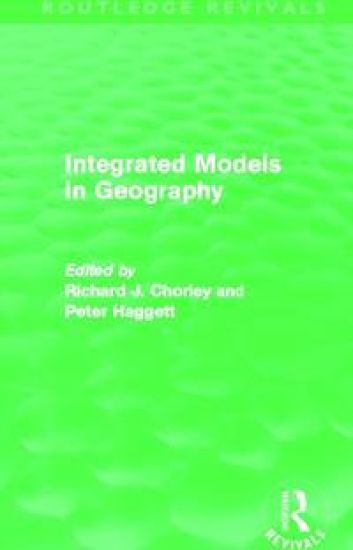 Integrated Models in Geography (Routledge Revivals)