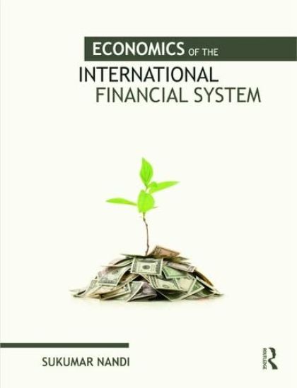 Economics of the International Financial System