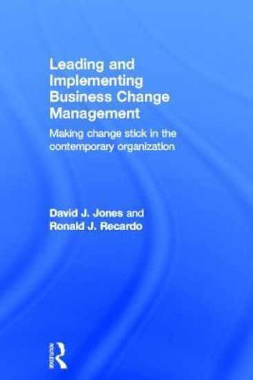 Leading and Implementing Business Change Management