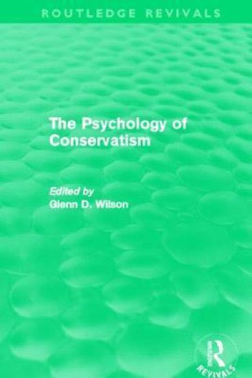 The Psychology of Conservatism (Routledge Revivals)