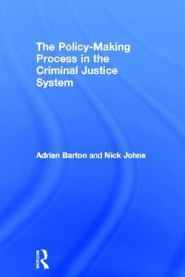 The Policy Making Process in the Criminal Justice System