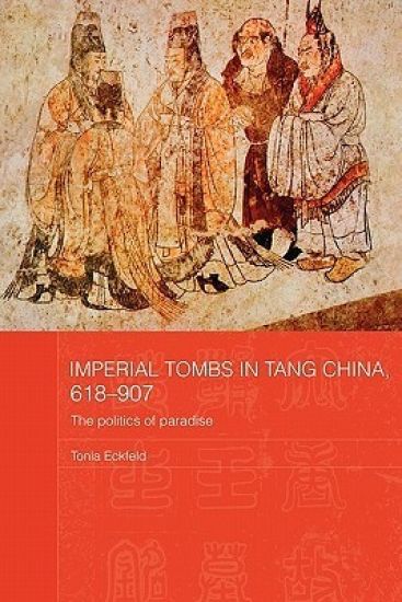 Imperial Tombs in Tang China, 618-907