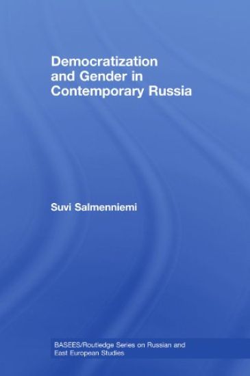 Democratization and Gender in Contemporary Russia