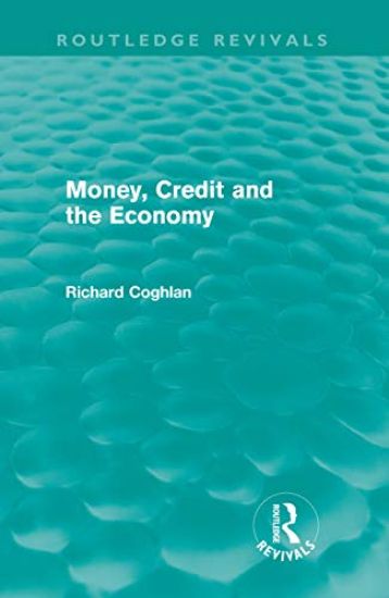 Money, Credit and the Economy (Routledge Revivals)