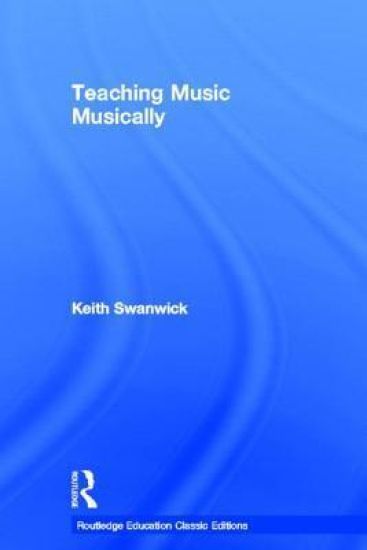 Teaching Music Musically (Classic Edition)