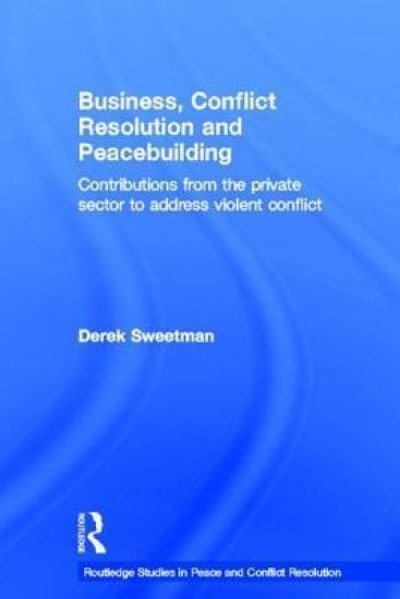 Business, Conflict Resolution and Peacebuilding