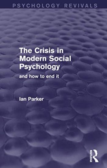 The Crisis in Modern Social Psychology (Psychology Revivals)