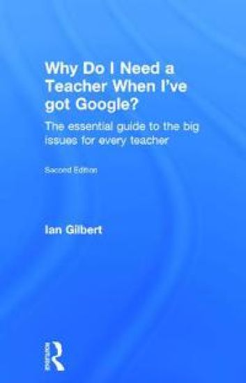 Why Do I Need a Teacher When I've got Google?