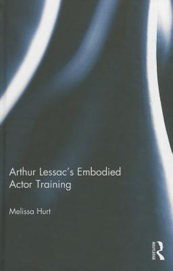 Arthur Lessac's Embodied Actor Training