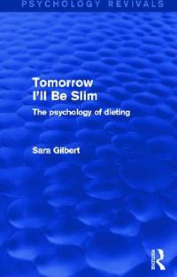 Tomorrow I'll Be Slim (Psychology Revivals)