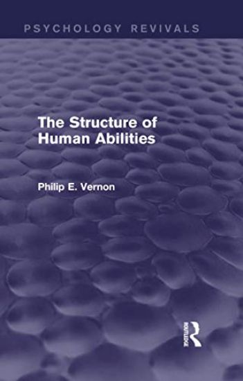 The Structure of Human Abilities (Psychology Revivals)