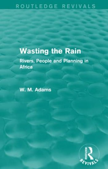 Wasting the Rain (Routledge Revivals)